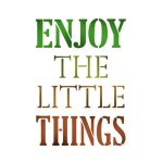 Stencil - Enjoy the little things